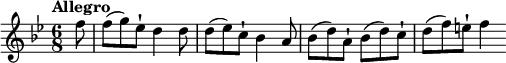 
\relative c'' {
  \key bes \major
  \time 6/8
  \tempo "Allegro"
  \partial 8 f8 | f(g) es-! d4 d8 | d(es) c-! bes4 a8 | bes(d) a-! bes(d) c-! | d(f) e-! f4
}
