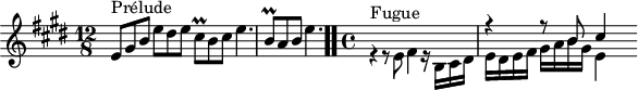 
\version "2.18.2"
\header {
  tagline = ##f
}

\score {
  \new Staff \with {

  }
<<
  \relative c' {
    \key e \major
    \time 12/8

     %% INCIPIT CBT I-9, BWV 854, mi majeur
     e8^\markup{Prélude} gis b e dis e cis\prall b cis e4. | \once \override Staff.TimeSignature #'stencil = ##f \time 6/8 b8\prall a b e4. \bar ".."
     \time 4/4
     << { s1 r4 r8 b8 cis4 } \\ { r4^\markup{Fugue} r8 e,8 fis4 r16 b,16 cis dis e dis e fis gis a b gis e16[ } >>

  }
>>
  \layout {
     \context { \Score \remove "Metronome_mark_engraver" \override SpacingSpanner.common-shortest-duration =
        #(ly:make-moment 1/2) }
  }
  \midi {}
}
