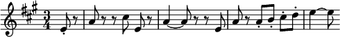 
  \relative c' { \clef treble \time 3/4 \key a \major \partial 4*1 e8-. r | a r r \autoBeamOff cis e, r | a4~ a8 r r e | a r \autoBeamOn a-.[ b-.] cis-.[ d-.] | e4~ e8 }
