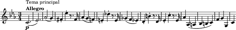 
    \relative c' {
    \set Score.tempoHideNote = ##t \tempo 4 = 140
    \key c \minor
    \time 3/4
        c2.(\p^\markup {
              \column {
                \line { Tema principal }
                \line { \bold { Allegro } }
            }
        }
        es2.)
        aes2( g4)
        fis4-. es'-. r8. fis,16
        aes4( g f!)
        e-. des'-. r8. e,16
        ges4( f es!)
        d-. b'-. r8. d,16
        es4-. c'-. r8. es,16
        aes4 aes,( a
        bes b c)
        f g g,
        c
    }
