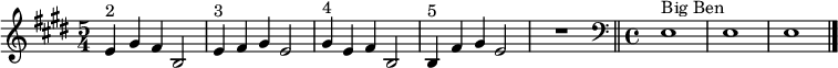  \relative c' {\set Staff.midiInstrument = #"tubular bells"    \time 5/4 \key e \major e4^"2" gis fis b,2 | e4^"3"  fis gis e2 | gis4^"4" e fis b,2 |  b4^"5" fis' gis e2 | R1*5/4 \bar "||"  \clef bass \time 4/4 e,1^"Big Ben"  | e1| e1 \bar "|."| }