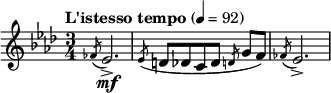  \relative c' { \clef treble \time 3/4 \set Staff.midiInstrument = #"oboe"  \tempo "L'istesso tempo"4=92 \key aes \major \slashedGrace fes8( ees2.\mf->) | \slashedGrace ees8( d[ des c des] \slashedGrace d g[ f)] | \slashedGrace fes( ees2.->) } 