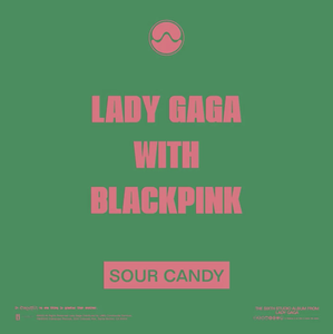 «Sour Candy» սինգլի շապիկը (Լեդի Գագայի և Blackpink, {{{տարեթիվ}}})