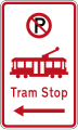 (R6-74.1) No Parking: Tram Stop (on the left of this sign)