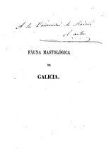 Fauna Mastológica de Galicia ó Historia natural de los Mamíferos de este antiguo reino, 1861-63.