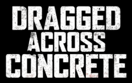 Dragged Across Concrete