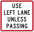 (R7-1.1) Use Left Lane Unless Passing (commonly used on passing lanes)