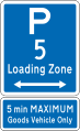 Loading Zone Parking: 5 Minutes (on both sides of this sign; Maximum of 5 minutes to be strictly observed; goods vehicles only)