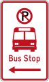 (R6-71.1) No Parking: Bus Stop (on the left of this sign)