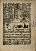 Tragicomedia de Calisto y Melibea, de Fernando de Rojas, edición de 1502 (ampliación de la primera edición de 1499, probablemente titulada Comedia). La fuerza del personaje llamado Celestina hizo que terminara por identificarse como título de la obra.