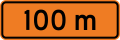 (TW-7) Sign effective 100 metres ahead