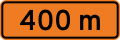 (TW-7) Sign effective 400 metres ahead