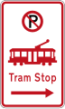 (R6-74.1) No Parking: Tram Stop (on the right of this sign)