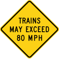 W10-8 Trains may exceed XX mph