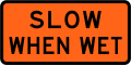 Slow when wet