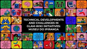 Technical Developments and Challenges in GLAM-Wiki Initiatives: Museu do Ipiranga