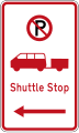 (R6-73.1) No Parking: Shuttle Stop (on the left of this sign)