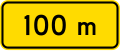 Above sign effective 100 metres ahead