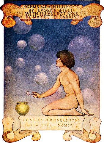 POEMS OF CHILDHOOD BY EVGENE FIELD WITH ILLVSTRATIONS BY MAXFIELD PARRISH CHARLES SCRIBNER'S SONS NEW YORK MCMIV