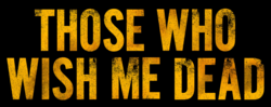 Those Who Wish Me Dead logo.png