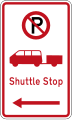 (R6-73.1) No Parking: Shuttle Stop (on the left of this sign)