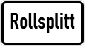 Zusatzzeichen 1006-32 Rollsplitt