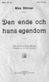 Den ende och hans egendom – édition suédoise de 1911, avec préface par Georg Brandes et postface par Albert Jensen.
