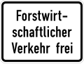 Zusatzzeichen 1026-37 Forstwirtschaftlicher Verkehr frei