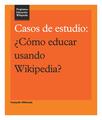 Español: Programa de Educación - Casos de Estudio. Traducido por Wikimedia Argentina, del documento original en inglés.