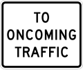 R1-2aP To oncoming traffic (plaque)