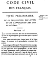 Code civil des français ("códigu civil de los franceses") o "Códigu Napoleón", de 1804. L'Imperiu napoleónicu reguló los derechos civiles reconocíos mientres la Revolución francesa, lo que significó'l so asentamientu y estensión por toa Europa, más conducentemente que la solemne Declaración de los Derechos del Home y del Ciudadanu de 1789 o'l lema Liberté, égalité, fraternité ("llibertá, igualdá, fraternidá").