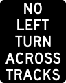 R3-2a No left turn across tracks