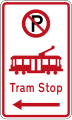 (R6-74.1) No Parking: Tram Stop (on the left of this sign)