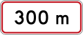 (R7-2.3) Regulatory sign effective in 300 metres