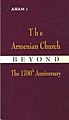 Aram I. The Armenian Church Beyond the 1700th Anniversary, Antelias, 2002