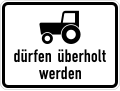 Zusatzzeichen 1049-11 Kraftfahrzeuge und Züge bis 25 km/h dürfen überholt werden