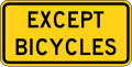 W16-20P Except Bicycles (plaque)