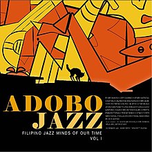 Adobo Jazz, Filipino Jazz Music of Our Time, Vol1