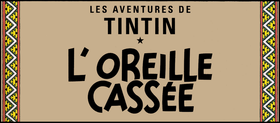 Haut de couverture de l'album L'Oreille cassée.