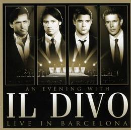 Обложка альбома Il Divo «An Evening with Il Divo: Live in Barcelona» (2009)