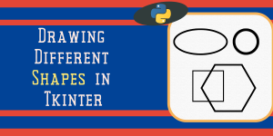 Drawing Different Shapes In Python Tkinter