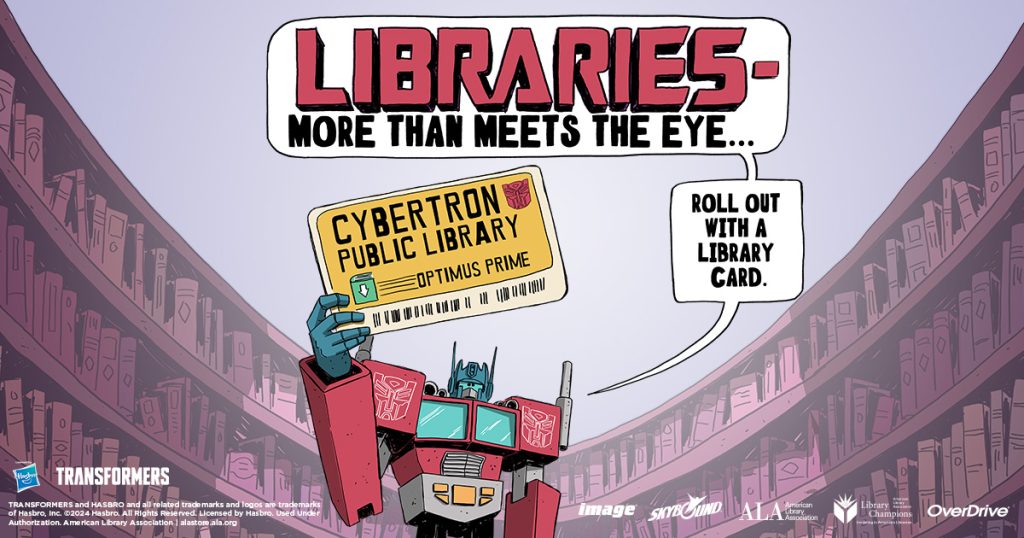 Instagram share: Optimus Prime holds a Cybertron Public Library Card saying "Libraries -- more than meets the eye... roll out with a library card.