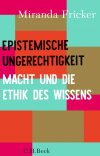 Miranda Fricker - Epistemische Ungerechtigkeit