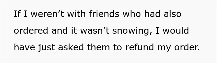 Text message about cold food, customer unsatisfied with service, considering refund due to weather and friends' orders.