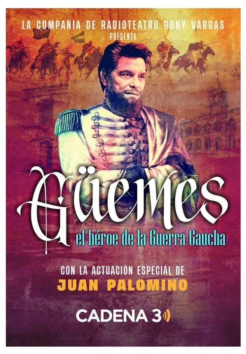 Güemes, el héroe de la guerra gaucha