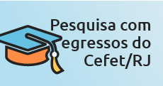 Pesquisa com Egressos do CEFET/RJ