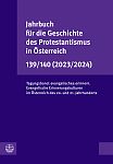 Jahrbuch f�r die Geschichte des Protestantismus in �sterreich 139/140 (2023/2024)