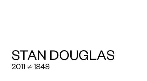 Stan Douglas: 2011 ≠ 1848