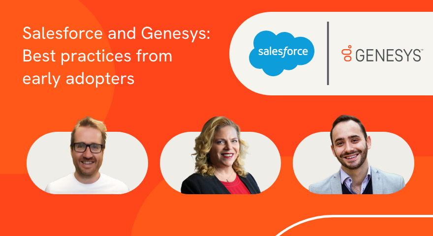 CX Cloud from Genesys & Salesforce Best practices from early adopters