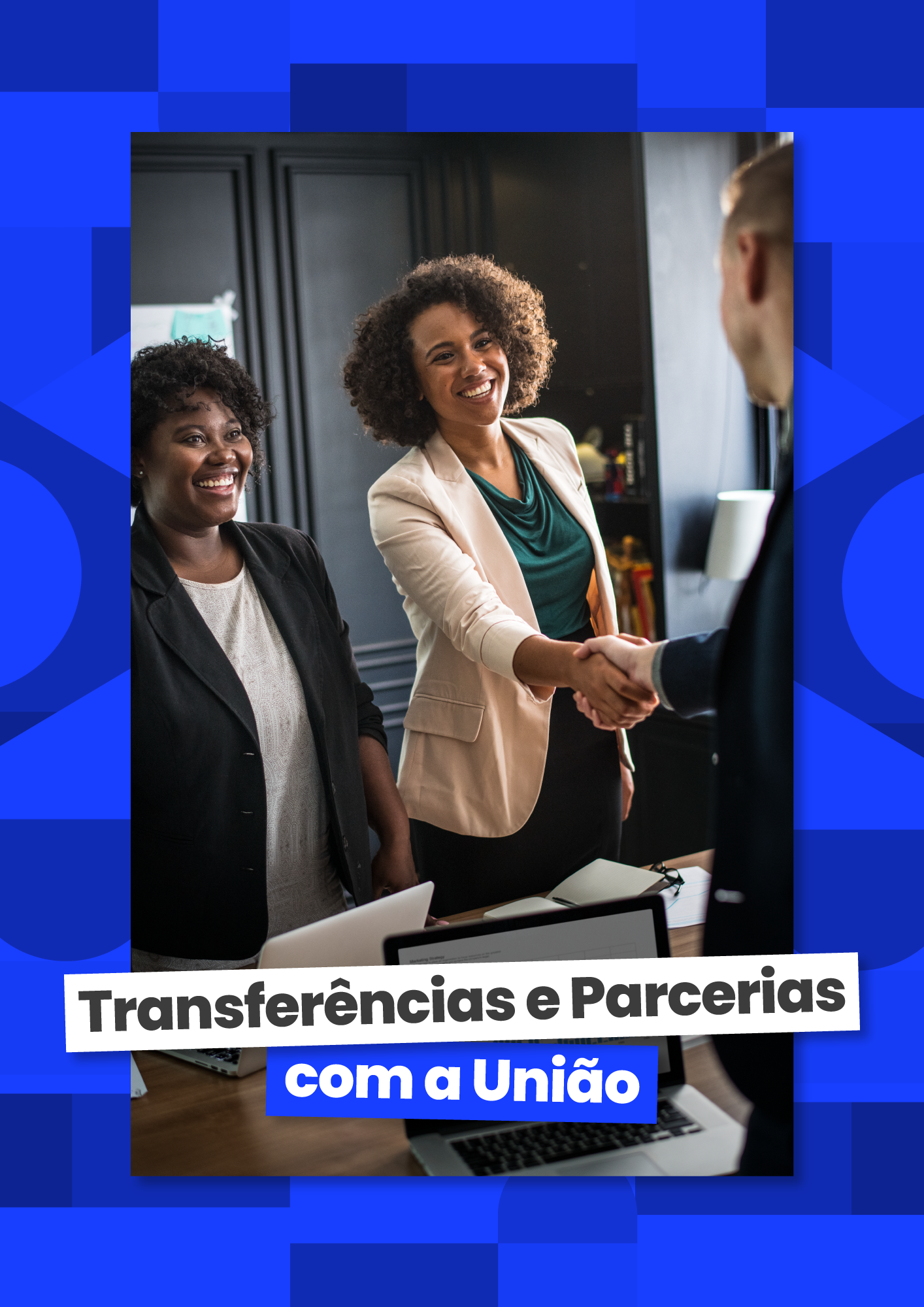 Transferências e Parceria com a União